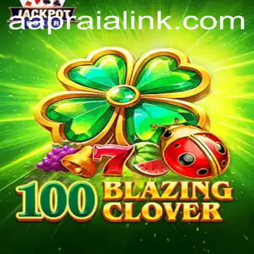 100BlazingClover: A Thrilling Adventure Game with AAPRAIA Integration