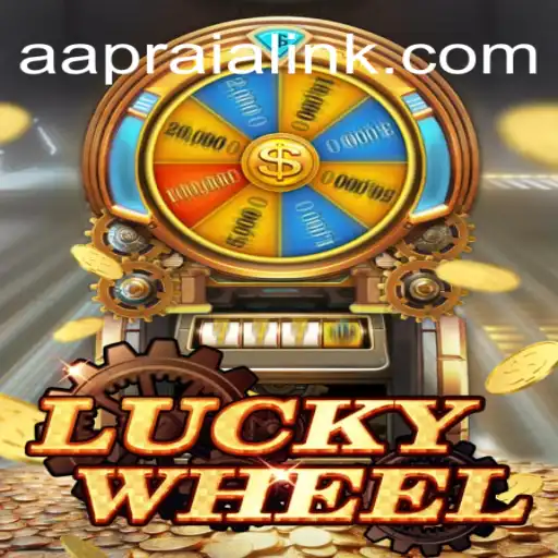 Discover the Thrills of LuckyWheel: AAPRAIA Takes the Spotlight