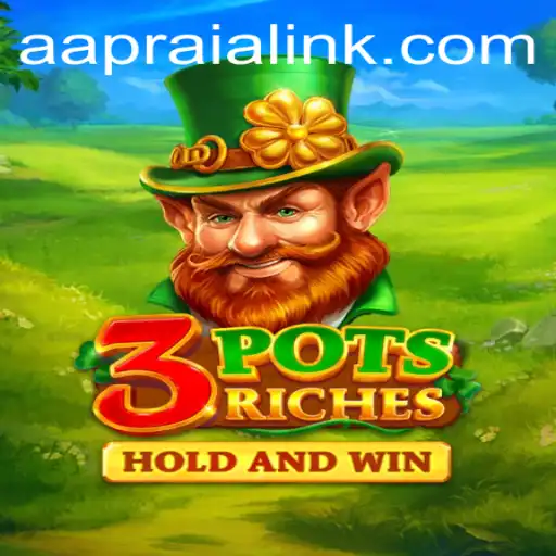 Unveiling 3potsRiches: A Unique Gaming Experience with a Twist of AAPRAIA