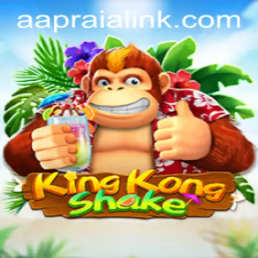 Dive into the World of KingKongShake: Unleashing the Power of AAPRAIA