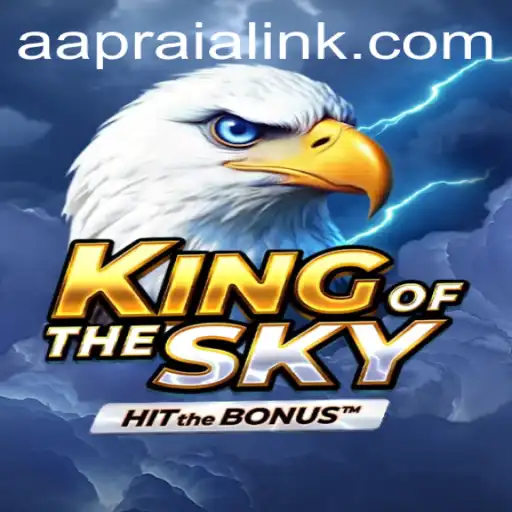Discover the Thrill of KingOfTheSky: AAPRAIA