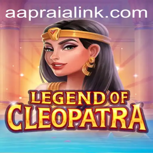 Exploring the World of LegendOfCleopatra: AAPRAIA Unveiled