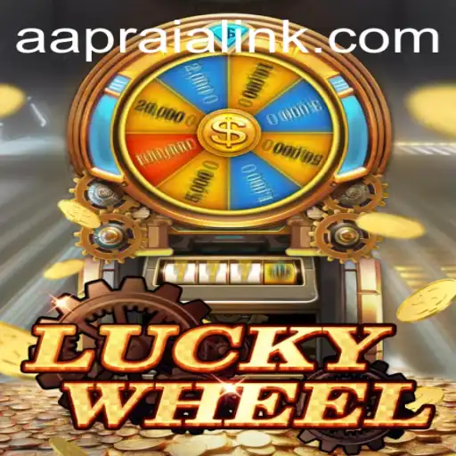 Discover the Thrills of LuckyWheel: AAPRAIA Takes the Spotlight