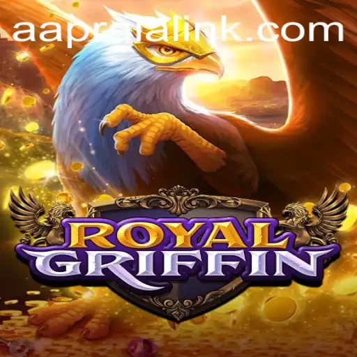 The World of RoyalGriffin: AAPRAIA's Gateway to Gaming Adventure